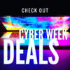 Black November | Cyber Week Deals | 11.23-11.30
